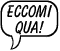 Eccomi qua!